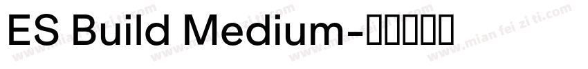 ES Build Medium字体转换